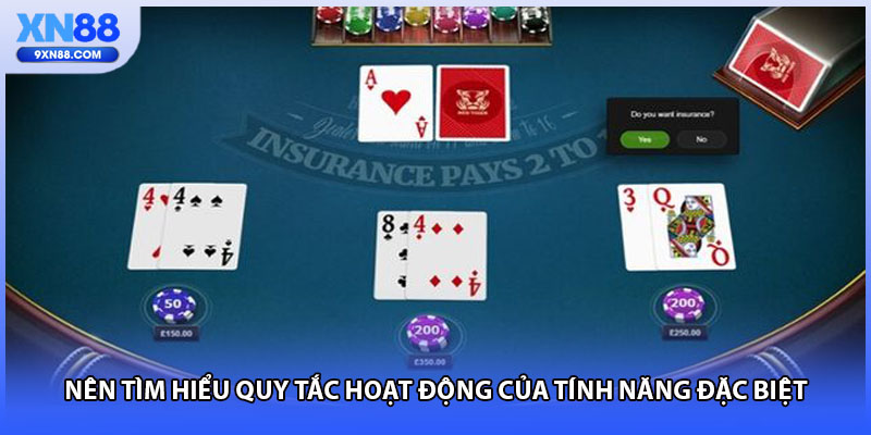 Nên tìm hiểu quy tắc hoạt động của tính năng đặc biệt