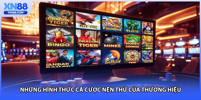 Những hình thức cá cược nên thử của thương hiệu